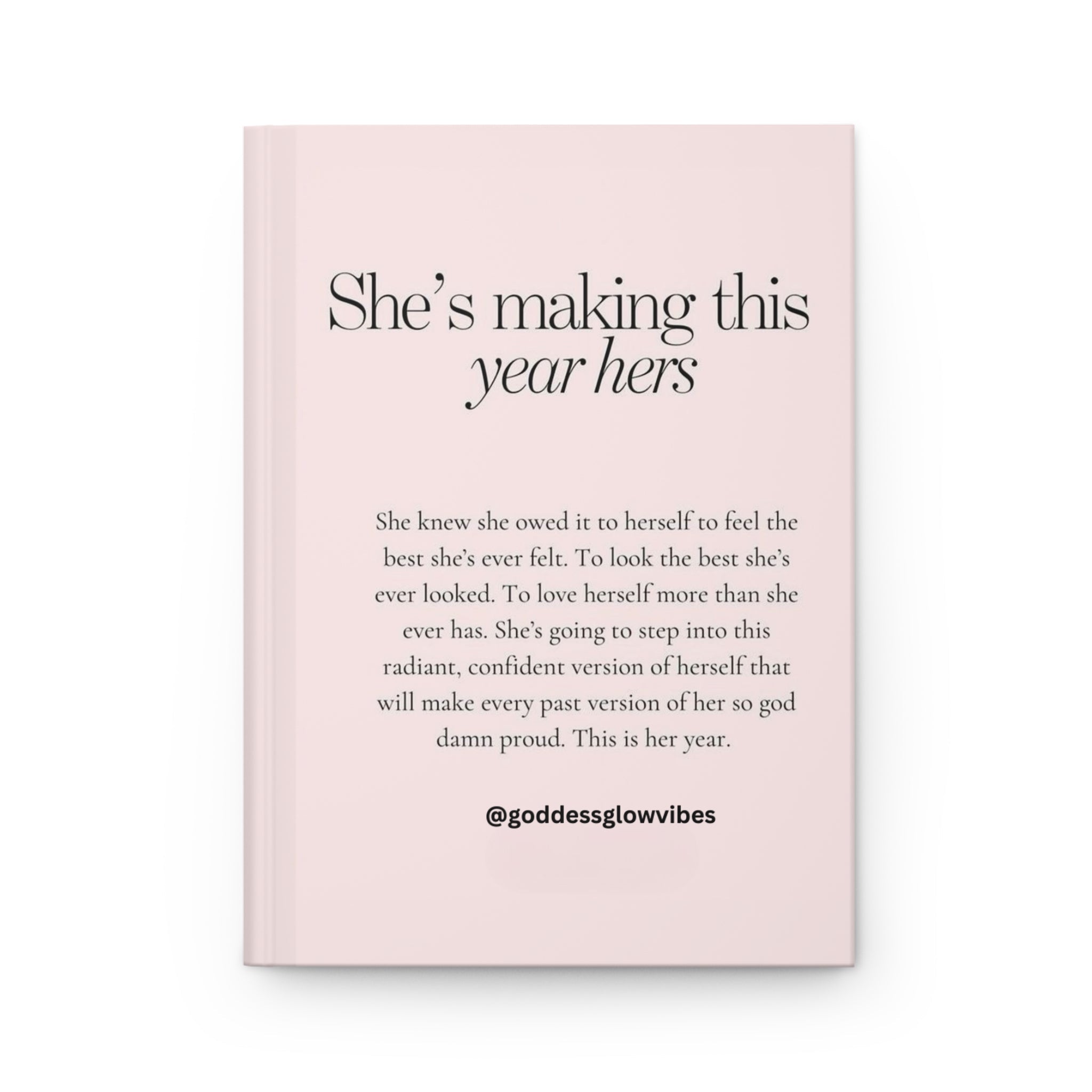 Hardcover Journal — "She's Making This Year Hers" Inspirational Pink Notebook for Women - Crowned Energy CO.