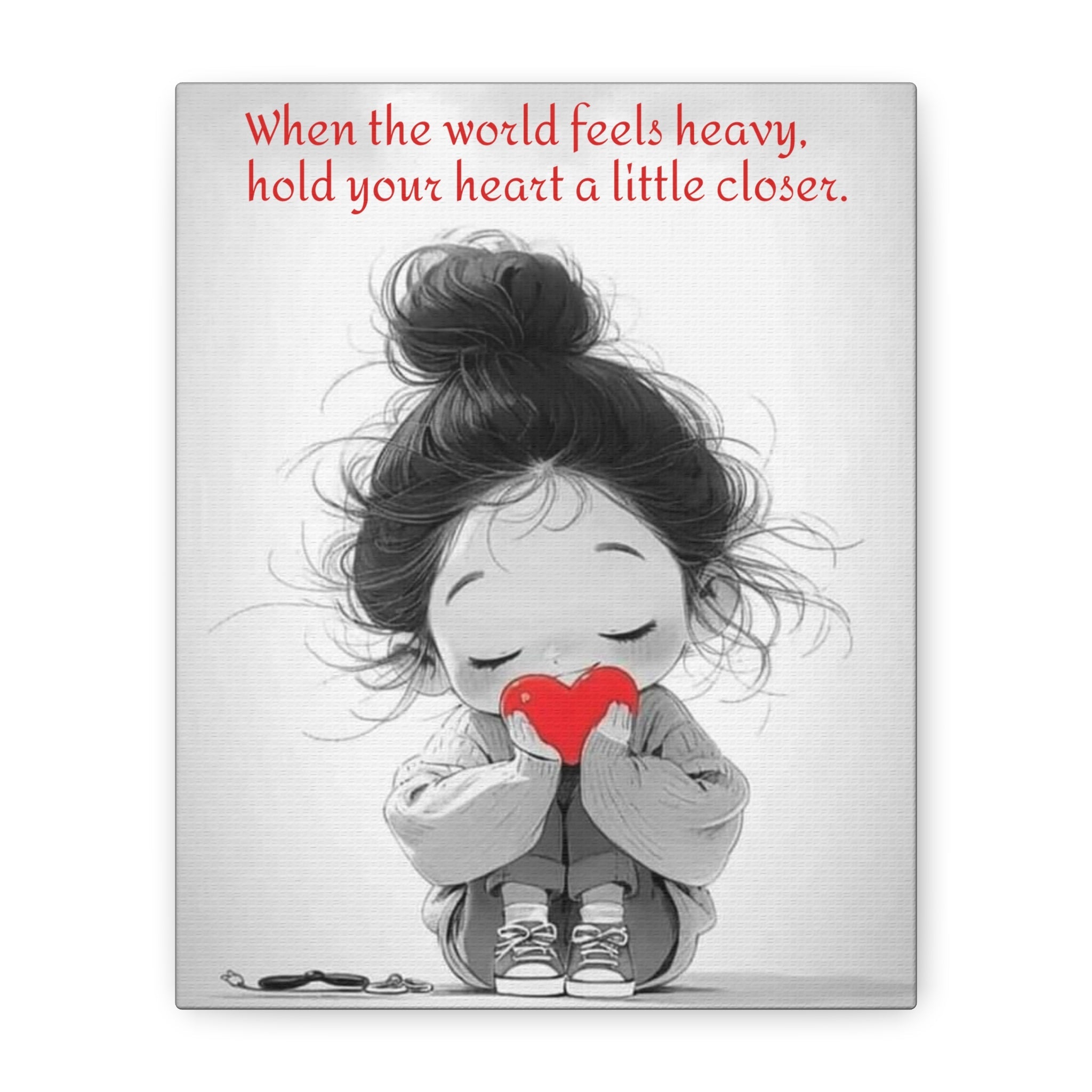 Matte Stretched Canvas Print — “When the world feels heavy, hold your heart a little closer” Cute Girl Holding Heart Wall Art - Crowned Energy CO.